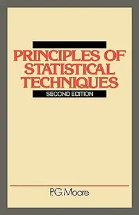 Buy Principles of Statistical Techniques (English, P. G. Moore) — BookShops.in
