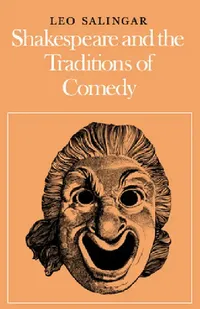 Buy Shakespeare and the Traditions of Comedy (English, Leo G. Salingar) — BookShops.in
