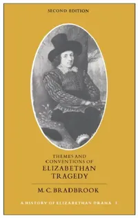Buy Themes and Conventions of Elizabethan Tragedy (English, M. C. Bradbrook) — BookShops.in