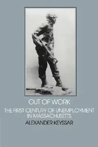 Buy Out of Work (English, Alexander Keyssar | Robert Fogel | Stephan Thernstrom) — BookShops.in