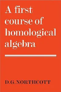Buy A First Course of Homological Algebra (English, Douglas G. Northcott | Northcott | D. G. Northcott) — BookShops.in