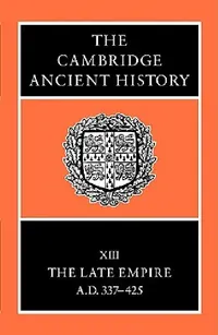 Buy The Cambridge Ancient History: The Late Empire, A.D. 337-425 Volume 13 by Averil Cameron and Peter Garnsey | Cambridge University Press | English | Paperback | Subsequent Edition — BookShops.in