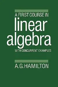 Buy A First Course in Linear Algebra (English, A. G. Hamilton | Alan G. Hamilton) — BookShops.in