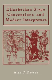Buy Elizabethan Stage Conventions and Modern Interpreters (English, Alan C. Dessen) — BookShops.in