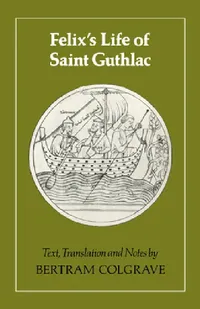 Buy Felix's Life of Saint Guthlac (English, Felix | Bertram Colgrave) — BookShops.in