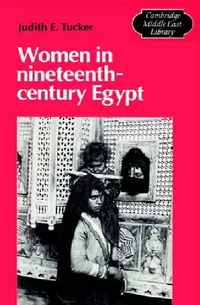 Buy Women in Nineteenth-Century Egypt (English, Judith E. Tucker | Tucker Judith E. | III Burke Edmund) — BookShops.in