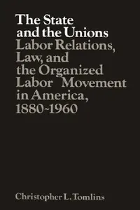 Buy The State and the Unions (English, Christopher Tomlins | Tomlins | Louis Galambos) — BookShops.in
