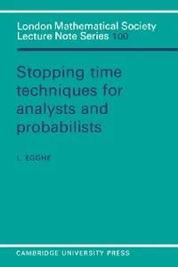 Buy Stopping Time Techniques for Analysts and Probabilists (English, L. Egghe | J. W. S. Cassels | N. J. Hitchin) — BookShops.in