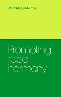 Buy Promoting Racial Harmony (English, Michael P. Banton | Banton Michael) — BookShops.in