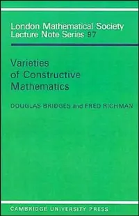 Buy Varieties of Constructive Mathematics (English, Douglas S. Bridges | Fred Richman | Bridges/Richman) — BookShops.in