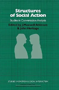 Buy Structures of Social Action (English, J. Maxwell Atkinson | John Heritage | Keith Oatley) — BookShops.in