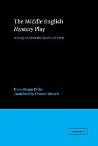 Buy The Middle English Mystery Play (English, Hans-Jurgen Diller | Frances Wessels) — BookShops.in