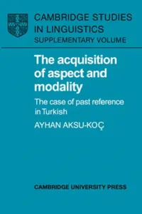 Buy The Acquisition of Aspect and Modality (English, Ayhan Aksu-Koc | Aksu-Koc Ayhan | S. R. Anderson) — BookShops.in