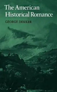 Buy The American Historical Romanc (English, George Dekker | Dekker George) — BookShops.in