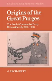 Buy Origins of the Great Purges (English, J. Arch Getty | John Archibald Getty) — BookShops.in