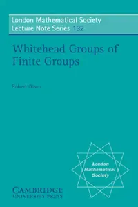 Buy Whitehead Groups of Finite Groups (English, Robert Oliver | N. J. Hitchin) — BookShops.in