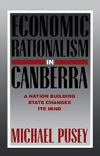 Buy Economic Rationalism in Canberra (English, Michael Pusey) — BookShops.in