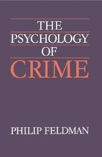 Buy The Psychology of Crime (English, Philip Feldman | M. Philip Feldman) — BookShops.in