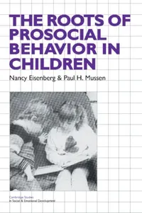 Buy The Roots of Prosocial Behavior in Children (English, Nancy Eisenberg | Paul H. Mussen | Carolyn Shantz) — BookShops.in