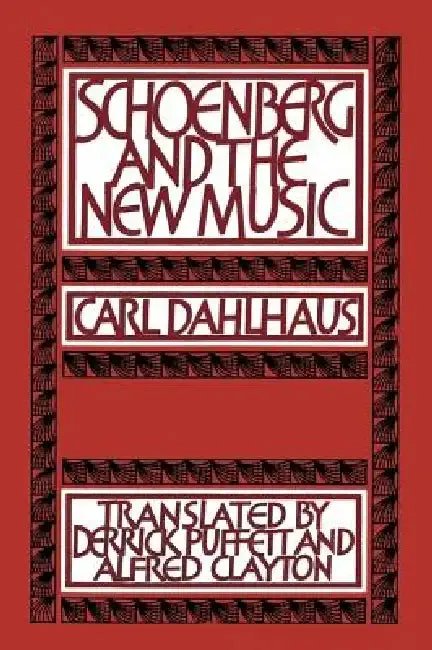 Schoenberg and the New Music (English, Derrick Puffett | Alfred Clayton | Carl Dahlhaus)