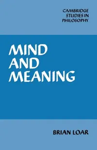 Buy Mind and Meaning (English, B. F. Loar | Brian Loar | Ernest Sosa) — BookShops.in
