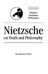 Buy Nietzsche on Truth and Philosophy (English, Maudemarie Clark | Robert B. Pippin) — BookShops.in