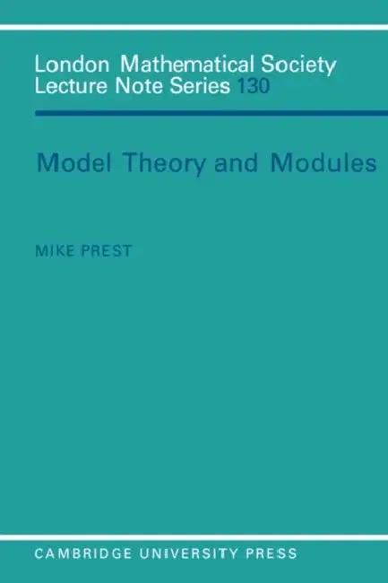 Model Theory and Modules (English, Mike Prest | M. Prest | J. W. S. Cassels)