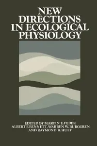 Buy New Directions in Ecological Physiology (English, Martin E. Feder | Albert F. Bennett | Warren W. Burggren) — BookShops.in