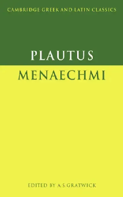 Plautus (English, Titus Maccius Plautus | Plautus | A. S. Gratwick)
