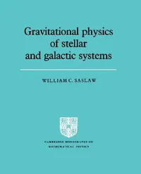 Buy Grvttnl Physics of Stellar Systems (English, William C. Saslaw | Peter Landshoff | D. R. Nelson) — BookShops.in