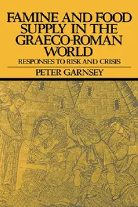 Buy Famine and Food Supply in the Graeco-Roman World (English, Peter Garnsey) — BookShops.in