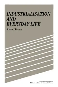 Buy Industrialisation and Everyday Life (English, Rudolf Braun | Braun Rudolf | Sarah Hanbury Tenison) — BookShops.in