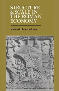 Buy Structure and Scale in the Roman Economy (English, Richard Duncan-Jones | Duncan-Jones Richard) — BookShops.in