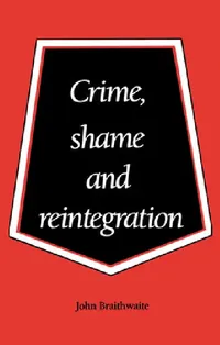 Buy Crime, Shame and Reintegration (English, John Braithwaite) — BookShops.in
