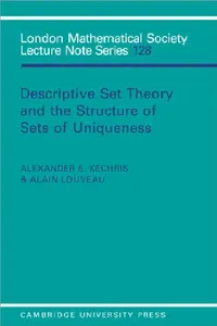 Buy Descriptive Set Theory and the Structure of Sets of Uniqueness (English, A. S. Kechris | Alexander S. Kechris | Alain Louveau) — BookShops.in