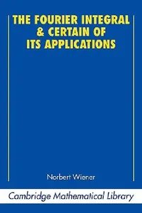 Buy The Fourier Integral and Certain of Its Applications (English, Norbert Wiener) — BookShops.in