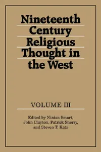 Buy Nineteenth-Century Religious Thought in the West (English, Patrick Sherry | John Clayton | Steven T. Katz) — BookShops.in