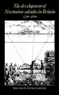 Buy The Development of Newtonian Calculus in Britain, 1700 1800 (English, Niccolo Guicciardini) — BookShops.in
