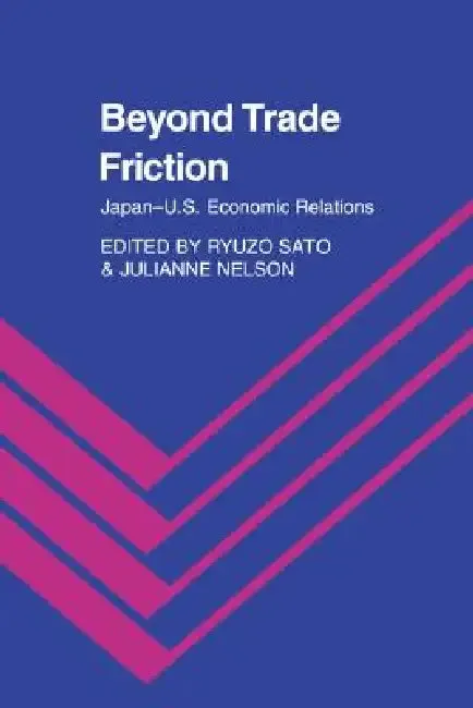 Beyond Trade Friction (English, Julianne Nelson | Ryuzo Sato)
