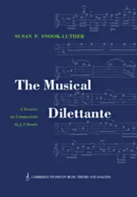 Buy The Musical Dilettante (English, J. F. Daube | Johann Friedrich Daube | Susan P. Snook-Luther) — BookShops.in