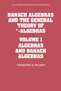 Buy Banach Algebras and the General Theory of *-Algebras (English, Theodore W. Palmer | G. -C Rota | B. Doran) — BookShops.in