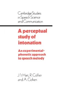 Buy A Perceptual Study of Intonation (English, Johan 'T Hart | Rene Collier | Antonie Cohen) — BookShops.in