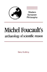 Buy Michel Foucault's Archaeology of Scientific Reason (English, Gary Gutting) — BookShops.in