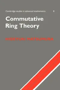 Buy Commutative Ring Theory (English, Hideyuki Matsumura | H. Matsumura | Bela Bollobas) — BookShops.in