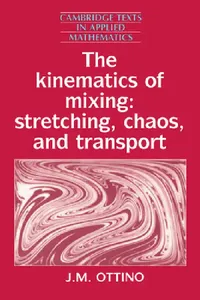Buy The Kinematics of Mixing (English, J. M. Ottino | Ottino J. M. | D. G. Crighton) — BookShops.in