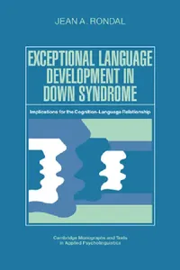 Buy Exceptional Language Development in Down Syndrome (English, Jean A. Rondal | J. A. Rondal | Rondal Jean a.) — BookShops.in