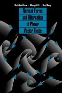 Buy Normal Forms and Bifurcation of Planar Vector Fields (English, Shui-Nee Chow | Chengzhi Li | Duo Wang) — BookShops.in