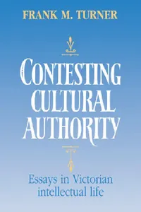 Buy Contesting Cultural Authority (English, Frank M. Turner | Turner Frank M.) — BookShops.in