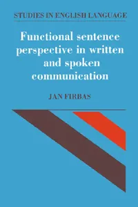 Buy Functional Sentence Perspective in Written and Spoken Communication (English, Jan Firbas | Firbas Jan | Merja Kyt) — BookShops.in