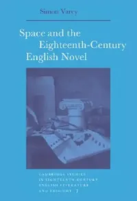 Buy Space and the 18c English Nove (English, Simon Varey) — BookShops.in